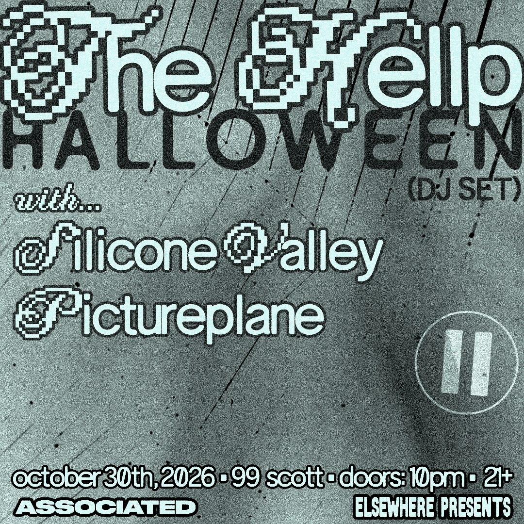 Elsewhere presents: The Hellp (DJ Set) at 99 Scott w/ SILICONE VALLEY, Pictureplane