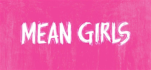 CCBanks Productions Presents Mean Girls The Musical