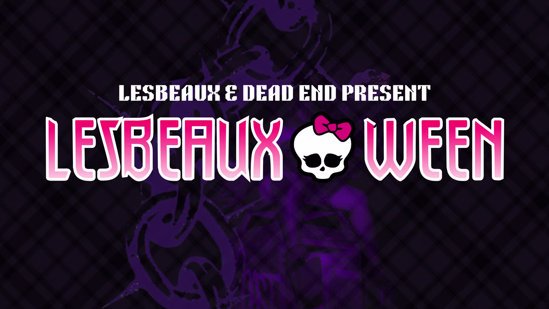 Lesbeauxween Feat. Dead End!