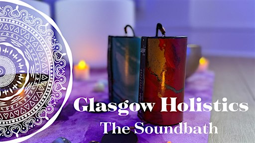 Soundbath | Glasgow Holistics✨