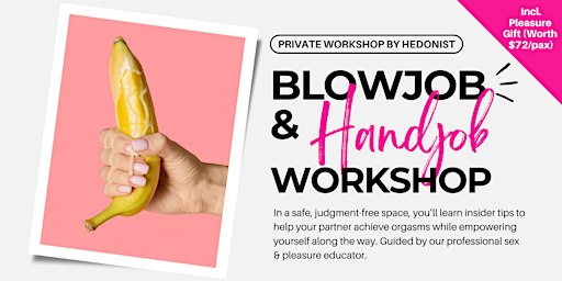 BLOWJOB & HANDJOB Private Workshop by Hedonist