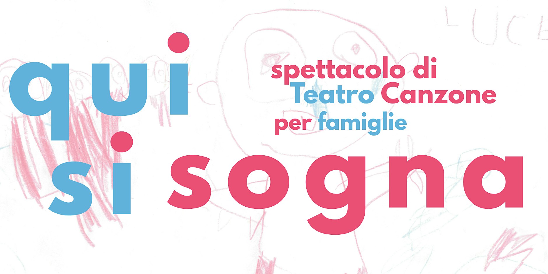 Qui si Sogna - spettacolo di teatro canzone per famiglie