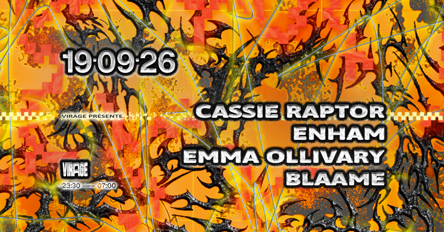 Virage Présente: Cassie Raptor, Enham, Emma Ollivary, Blaame