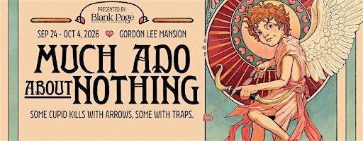 Much Ado About Nothing Presented by Blank Page Theatre Co.