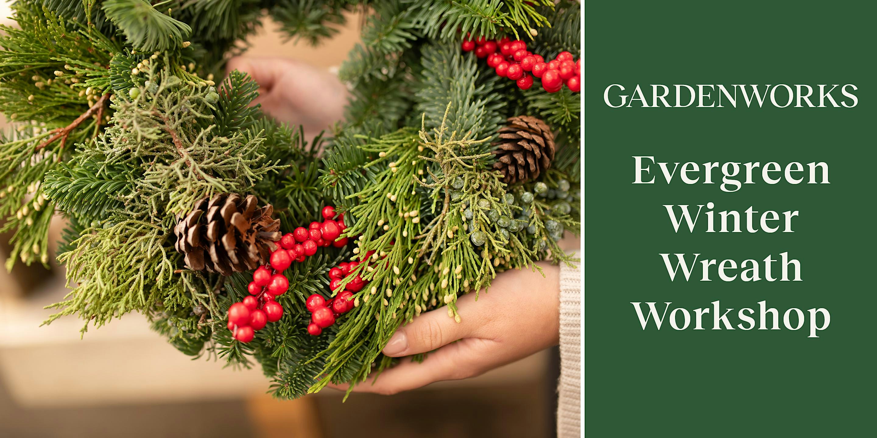 Evergreen Winter Wreath Workshop at GARDENWORKS Burnaby-Mandeville