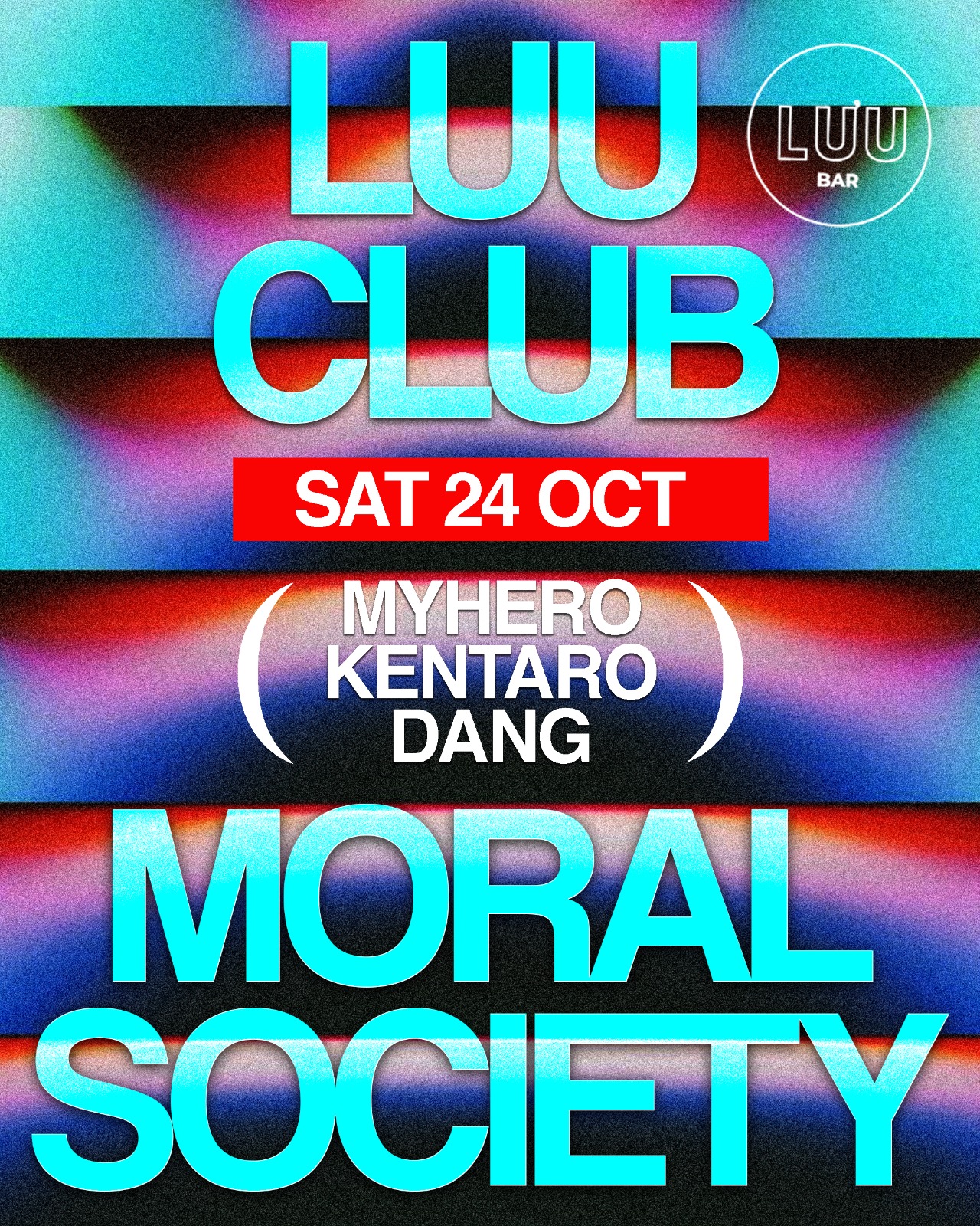 Luu Club x Moral Society: MyHERO, Kentaro, Dang