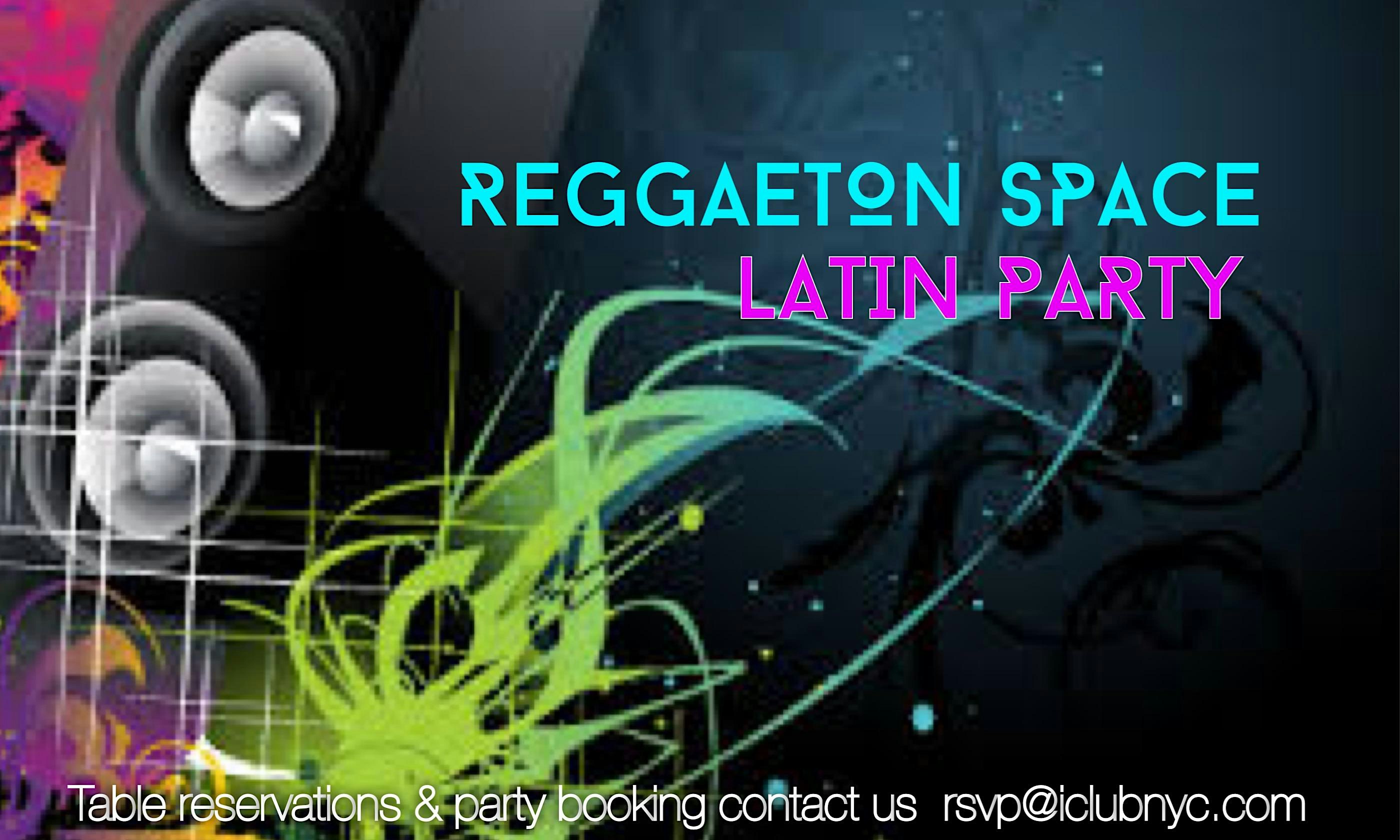 REGGAETON SPACE  FRIDAYS & SATURDAYS |  Latin Party NYC