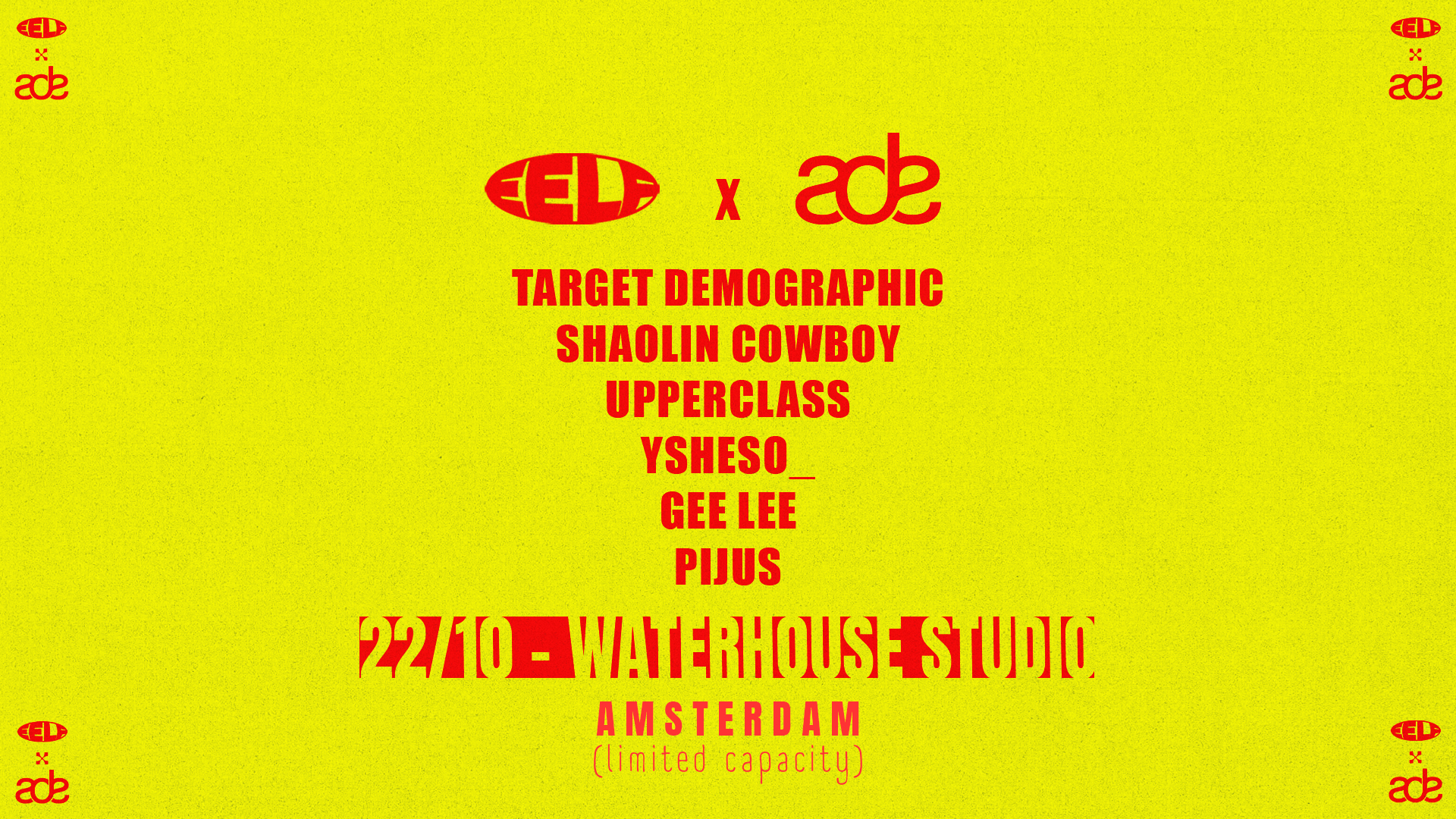 EELF x ADE: Target Demographic, Shaolin Cowboy, GEE LEE, Pijus, upper class and Ysheso_