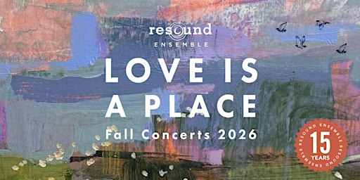 Love Is a Place: Resound Ensemble Fall 2026 Concert (Monday)