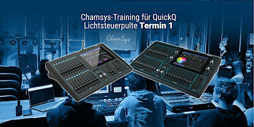 Chamsys Training für die QuickQ Lichtsteuerpulte 2026, Termin 2