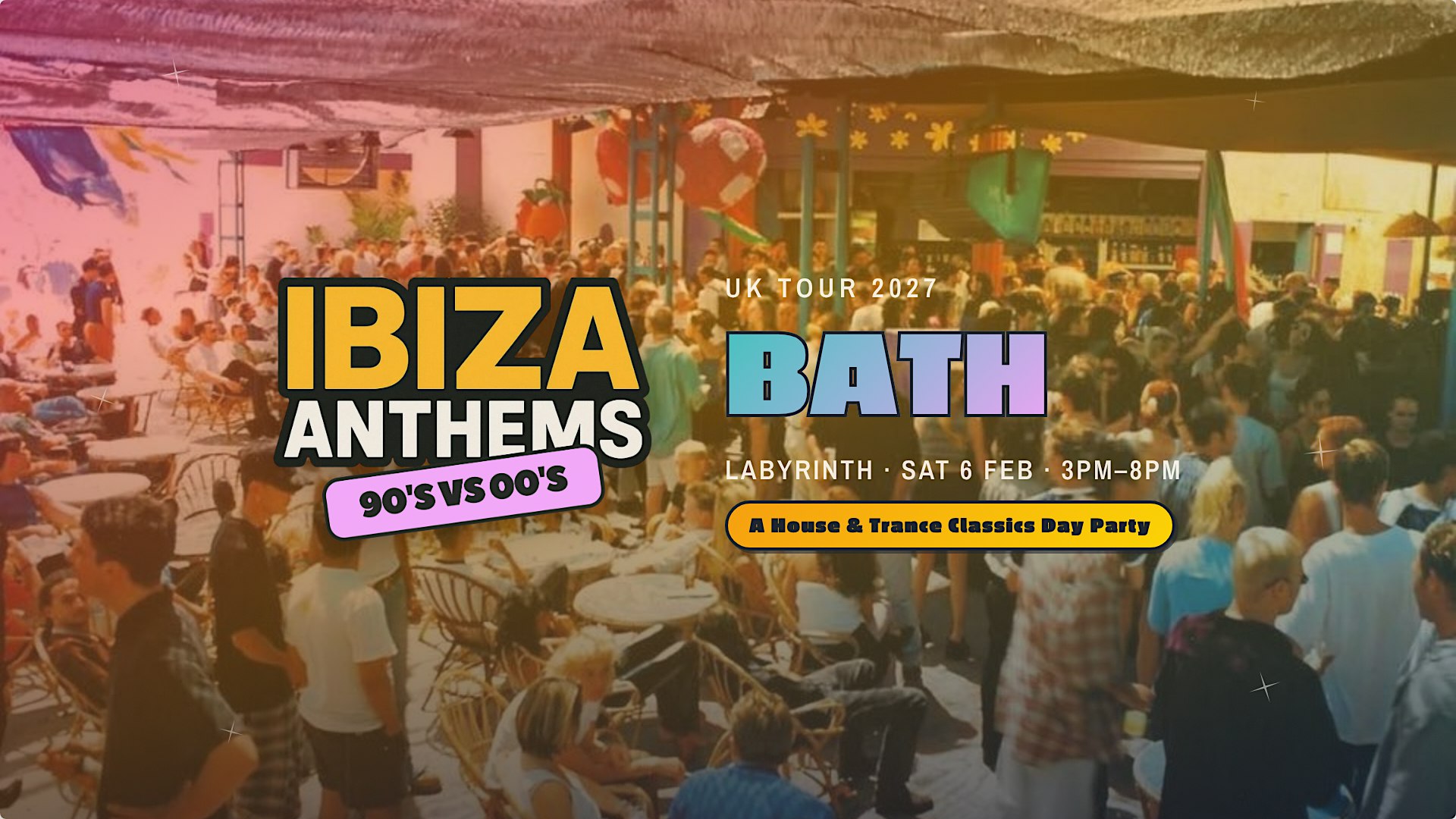 Ibiza Anthems - 90's vs 00's - Bath