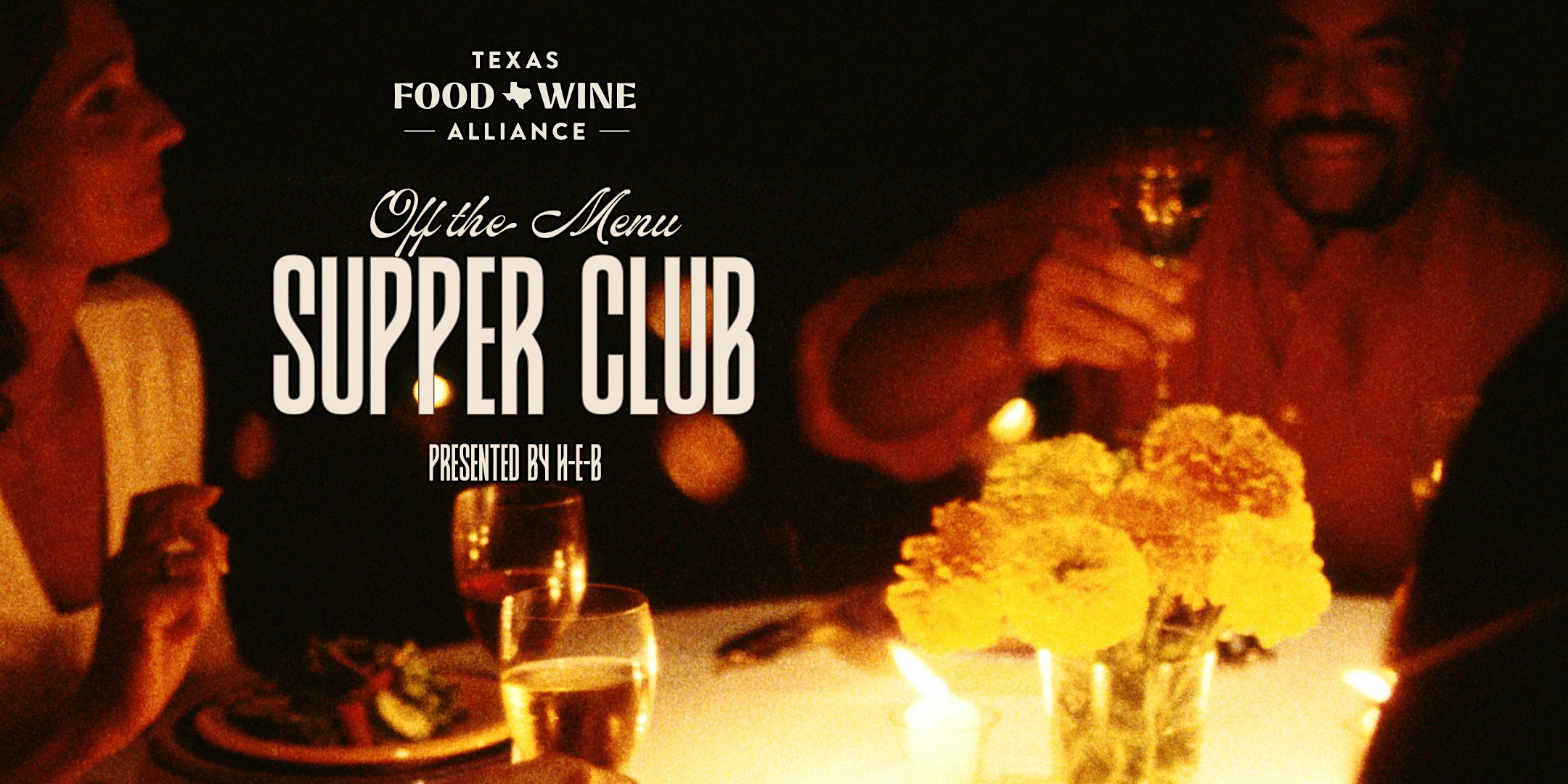 Texas Food and Wine Alliance 'Off the Menu' Supper Club at LENOIR