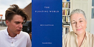 Ben Eastham & Jennifer Higgie: The Floating World