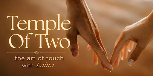 TEMPLE OF TWO: The Art of Touch