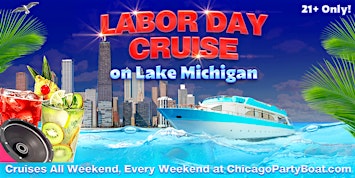 Labor Day Cruise on Lake Michigan | 21+ | Live DJ | Full Bar