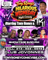 “Tony Roney’s Hilarious Wednesday Night Comedy, @ Club Jovonnes