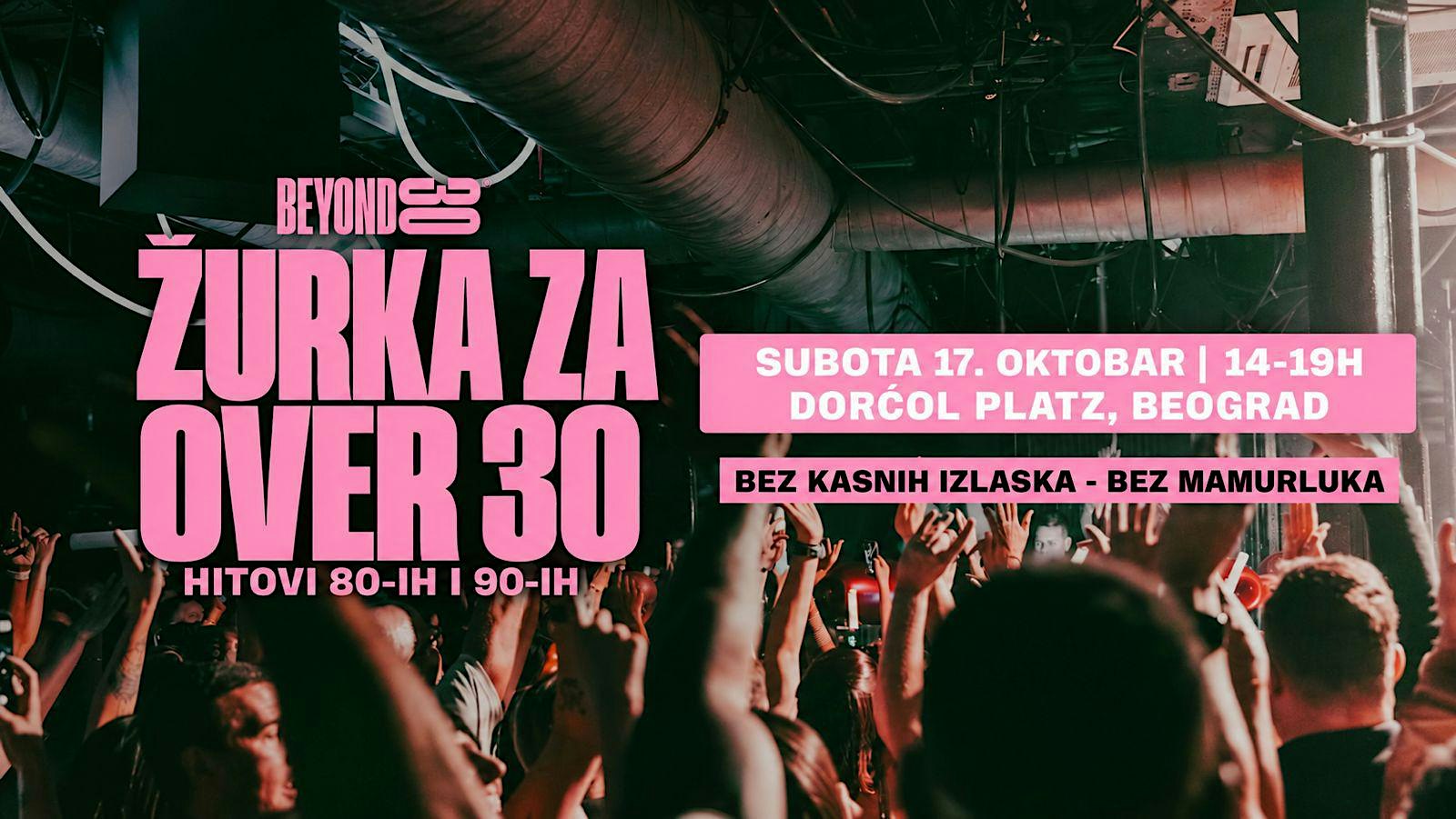 80s & 90s Over 30s Daytime Clubbing - BELGRADE