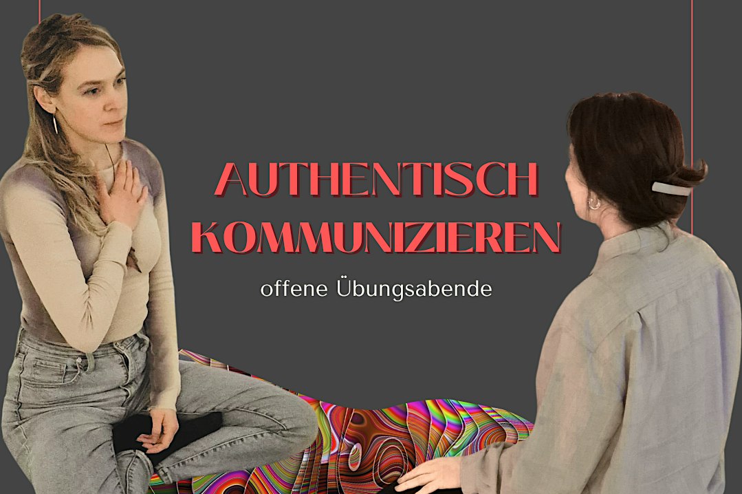 Authentisch kommunizieren - Offener Übungsabend