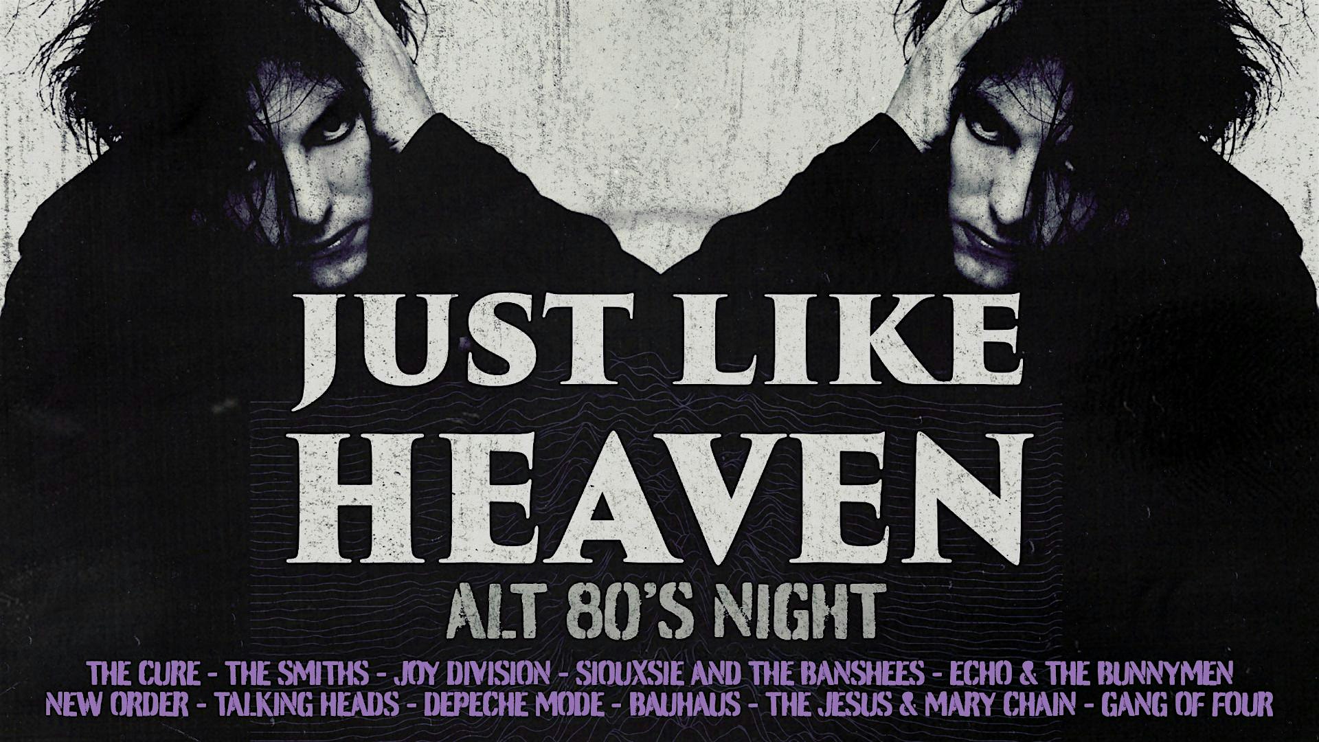 Just Like Heaven: Alt 80’s Night (Bristol)