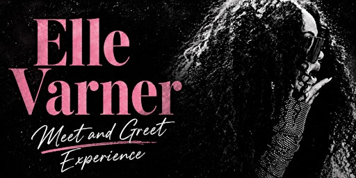 Elle Varner LIVE! - Meet & Greet Experience - Atlanta (NIGHT 2)