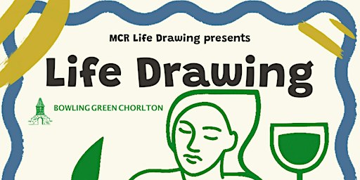 MCR Life Drawing at The Bowling Green- Chorlton