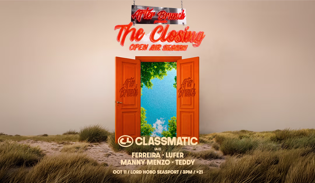 After Brunch: The Closing (Open Air) W/ Classmatic
