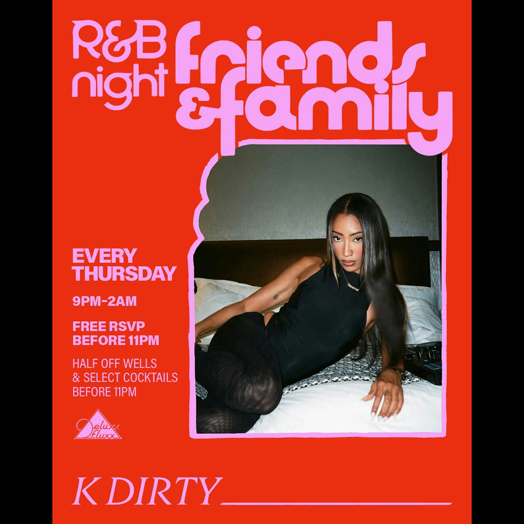 Friends & Family : An R&B Night w/ DJ K-Dirty