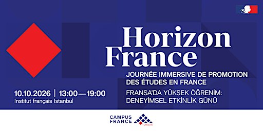 Horizon France – Fransa’da Yüksek Öğrenim: Deneyimsel Etkinlik Günü