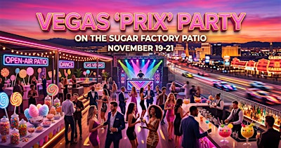 Vegas 'Prix' Party on The Sugar Factory Patio