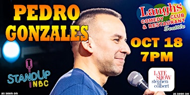 Comedy show: Pedro Gonzalez Sunday Oct. 18th at 7pm  Laughs Comedy