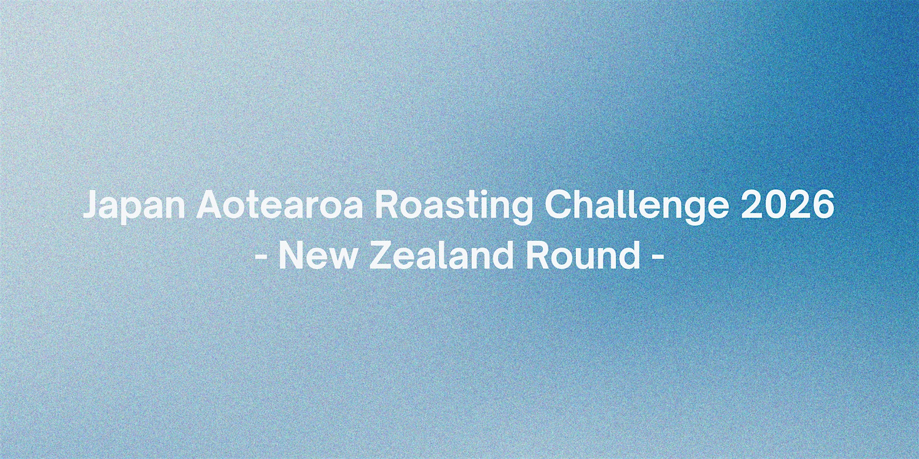 Japan Aotearoa Roasting Challenge 2026
