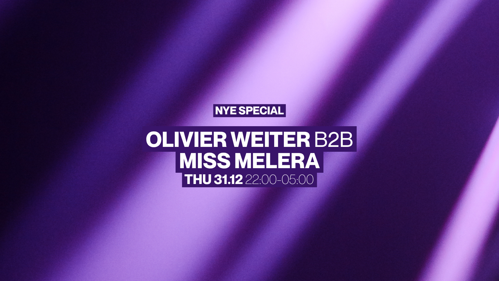 NYE: Olivier Weiter b2b Miss Melera