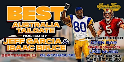 Best Australia Tailgate Hosted by Jeff Garcia and Isaac Bruce