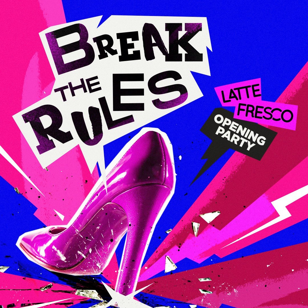 LATTE FRESCO S8 - ePOPea ERA - 1 BREAK THE RULES (Opening Party)