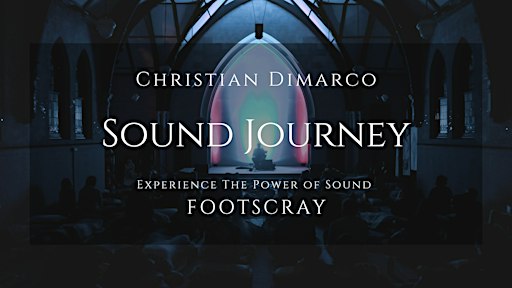 Sound Healing Journey | Footscray | Christian Dimarco 7 Nov 2026
