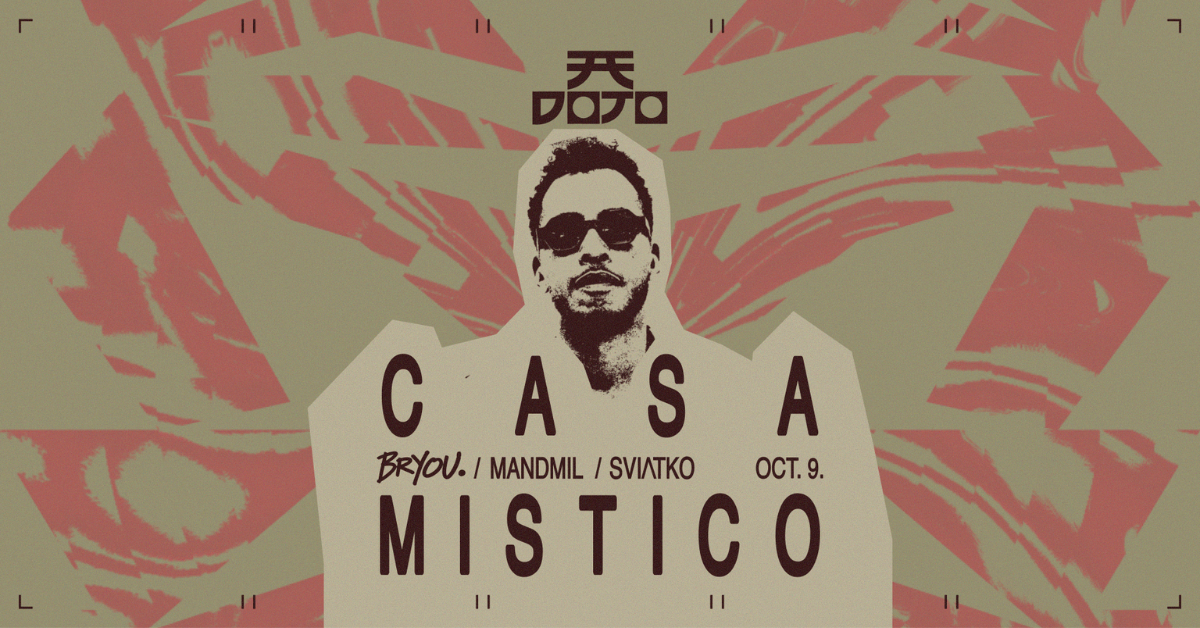 CASA MISTICO with BRYOU (FR) - 10.09