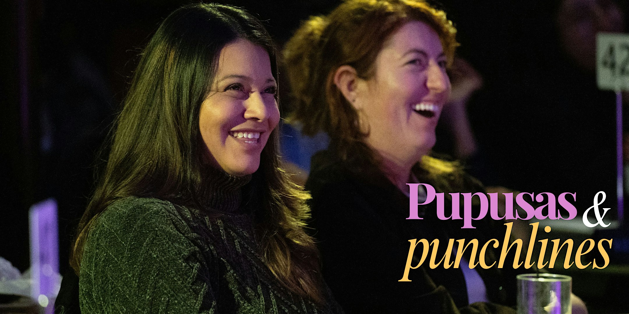 Pupusas and Punchlines | Latin Food | Comedy | Sep 19 | Early Show