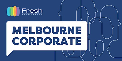 Fresh Networking Melbourne Corporate  -  Guest Registration
