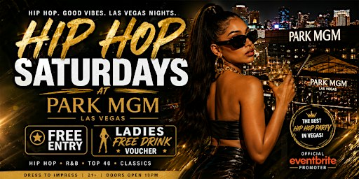 HIP HOP SATURDAYS AT PARK MGM (LADIES FREE DRINKS)