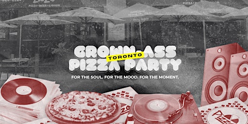 Grown-Ass Pizza Party - TORONTO EAST (Ep. 66) Hip Hop, R&B, Global Sounds