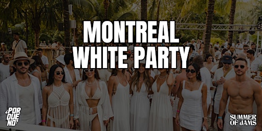¿PorQuéNo? Montreal White Party x SOJ Summer Closing Event