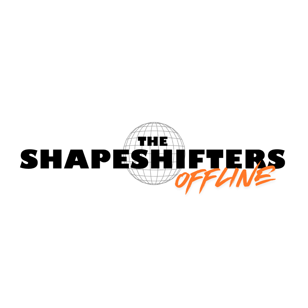 The Shapeshifters OFFLINE
