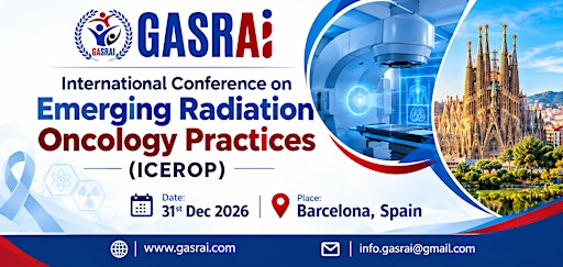 International Conference on Emerging Radiation Oncology Practices (ICEROP)