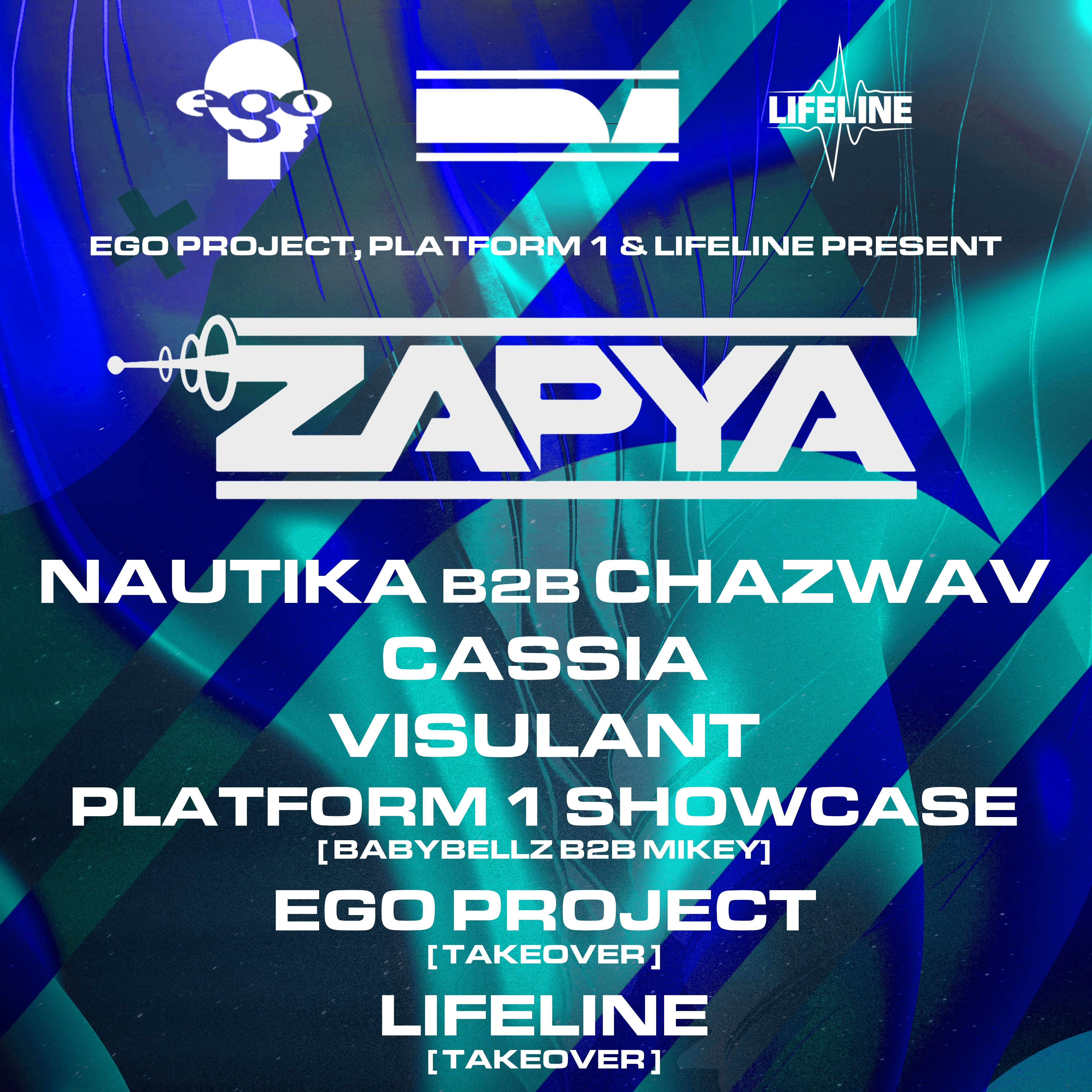 Ego Project, Platform 1 & Lifeline Presents: Zapya, Nautika + Support