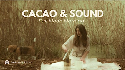 Cacao & Sound  - Full Moon Morning