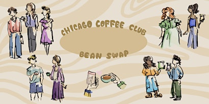 Chicago Coffee Club: A coffee tasting and bean swap.