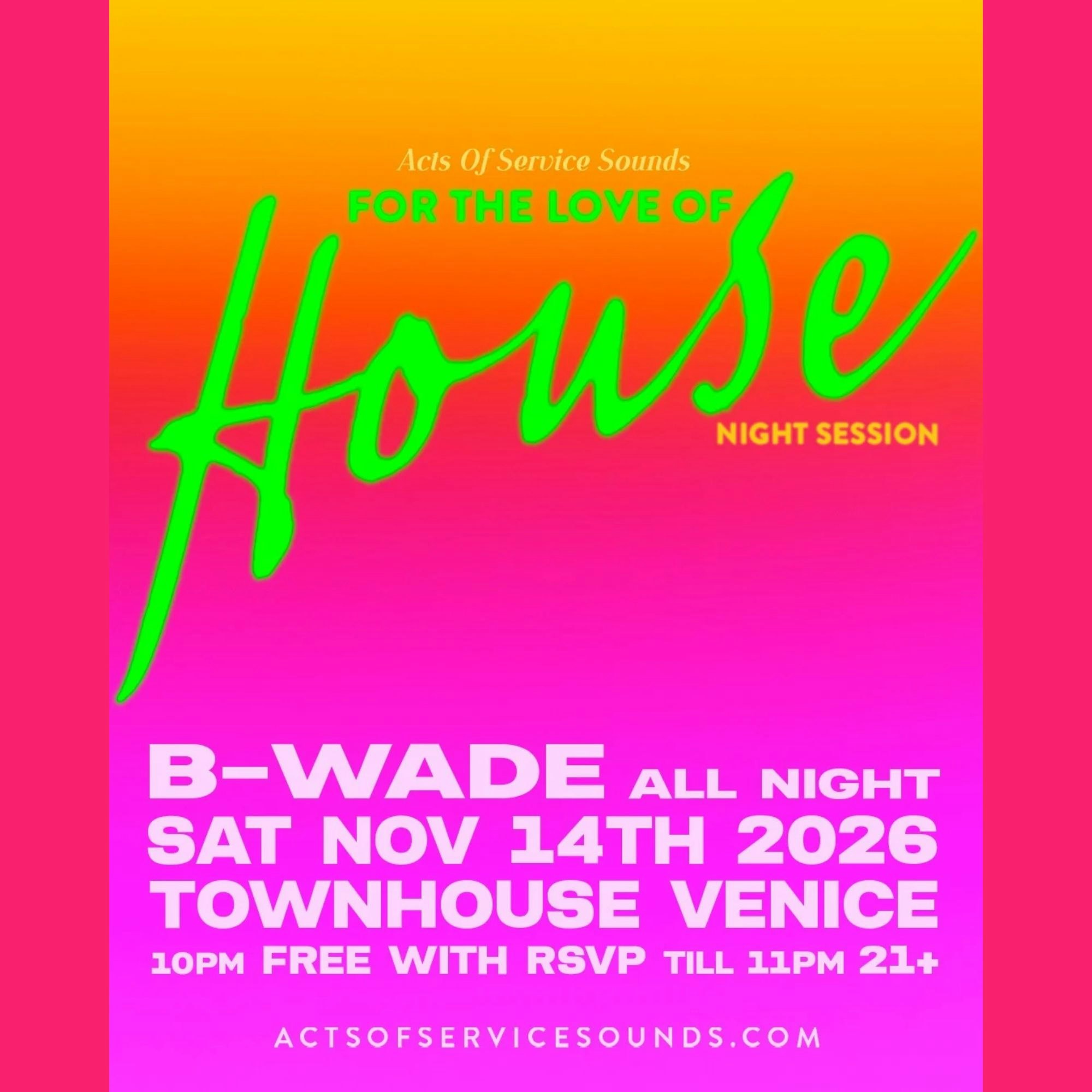Acts of Service Sounds Presents - For The Love Of House ~ Night Session