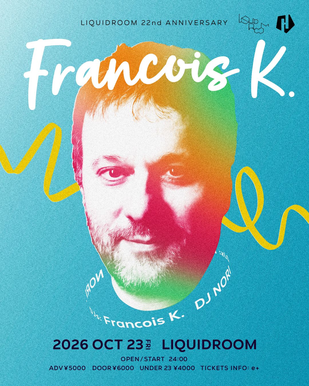 Liquidroom 22nd Anniversary with Francois K & DJ Nori