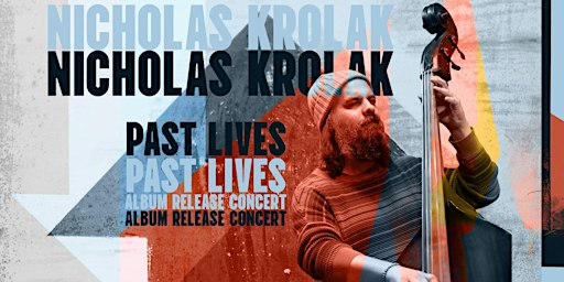 Nicholas Krolak - PAST LIVES [Album Release Concert]