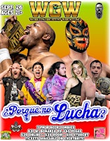 WGW presents: ¿Porque no Lucha?